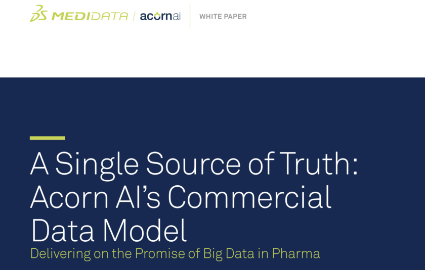 A Single Source of Truth: Acorn AI’s Commercial Data Model –  Delivering on the Promise of Big Data in Pharma