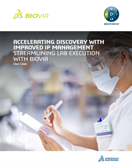 Accelerating Discovery with Improved IP Management Streamlining Lab Execution with BIOVIA