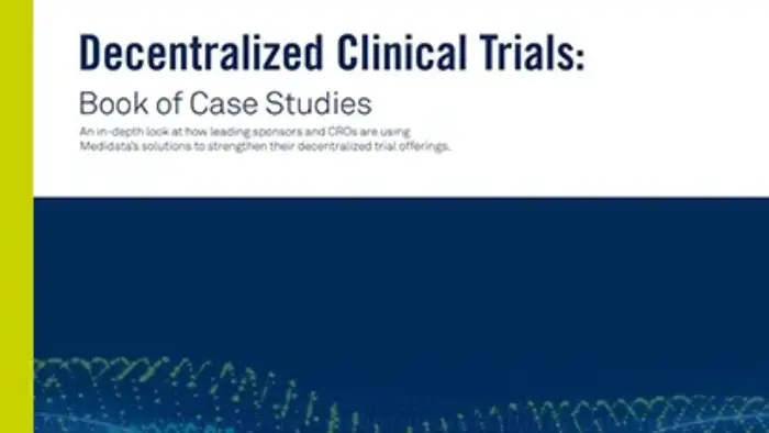 Decentralized Clinical Trials: Book of Case Studies