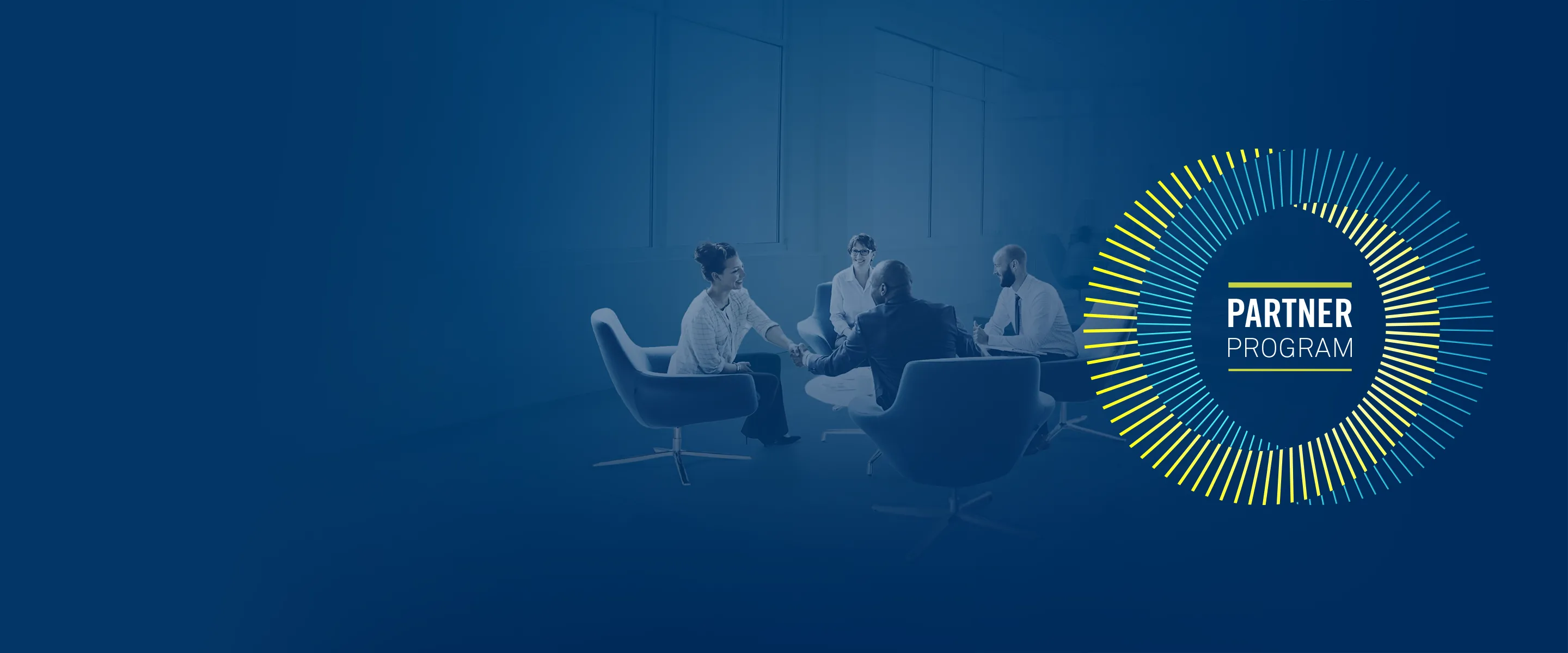 Partner Program
Seize every opportunity.
Overcome every obstacle.